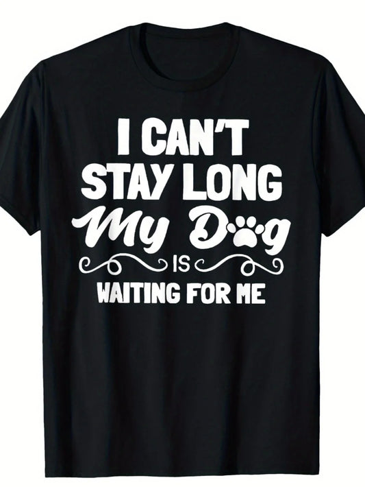 1pc Men's "I Can't Stay Long My Dog Is Waiting for Me" T-Shirt - 100% Cotton, Crew Neck, Short Sleeve